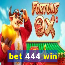 bet 444 win